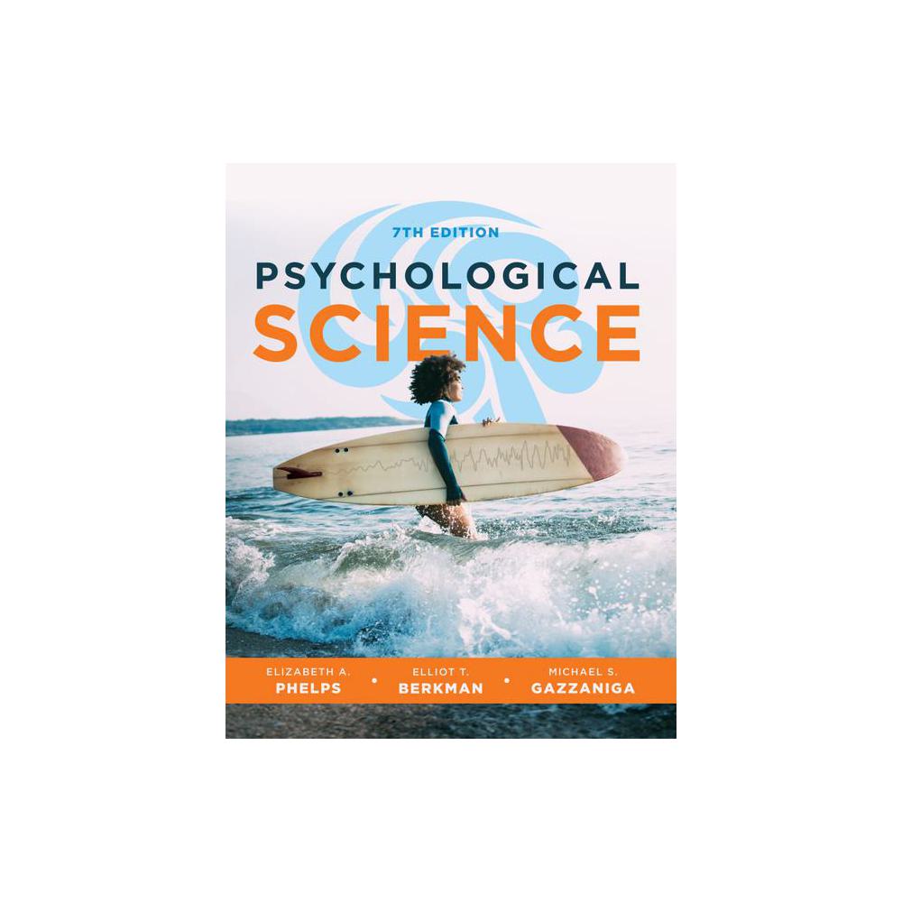 Phelps, Psychological Science (PB) 7E with Online Access, 9780393884951, Norton & Company, Incorporated, W. W., 7th, Psychology, Books, 731617